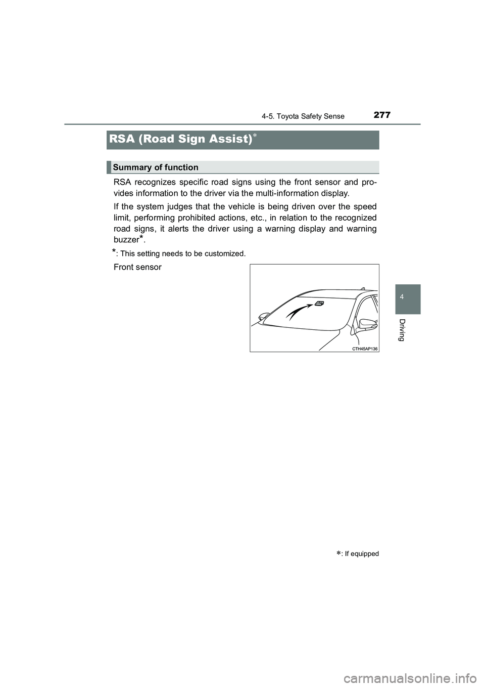 TOYOTA AURIS TOURING SPORTS 2016 Owners Manual 2774-5. Toyota Safety Sense
AURIS Touring Sports_EE (12K53E)
4
Driving
RSA recognizes specific road signs using the front sensor and pro-
vides information to the driver via the multi-information disp TOYOTA AURIS TOURING SPORTS 2016 Owners Manual 2774-5. Toyota Safety Sense
AURIS Touring Sports_EE (12K53E)
4
Driving
RSA recognizes specific road signs using the front sensor and pro-
vides information to the driver via the multi-information disp