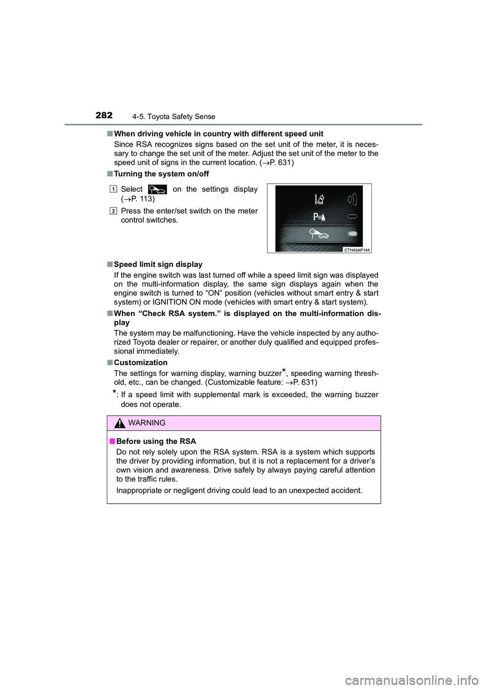 TOYOTA AURIS TOURING SPORTS 2016 Owners Manual 2824-5. Toyota Safety Sense
AURIS Touring Sports_EE (12K53E)■
When driving vehicle in country with different speed unit
Since RSA recognizes signs based on the set unit of the meter, it is neces-
sa TOYOTA AURIS TOURING SPORTS 2016 Owners Manual 2824-5. Toyota Safety Sense
AURIS Touring Sports_EE (12K53E)■
When driving vehicle in country with different speed unit
Since RSA recognizes signs based on the set unit of the meter, it is neces-
sa