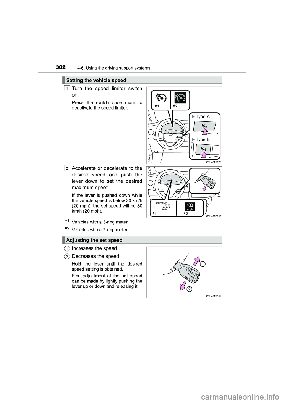 TOYOTA AURIS TOURING SPORTS 2016  Owners Manual 3024-6. Using the driving support systems
AURIS Touring Sports_EE (12K53E)
Turn the speed limiter switch
on.
Press the switch once more to
deactivate the speed limiter.
Accelerate or decelerate to the