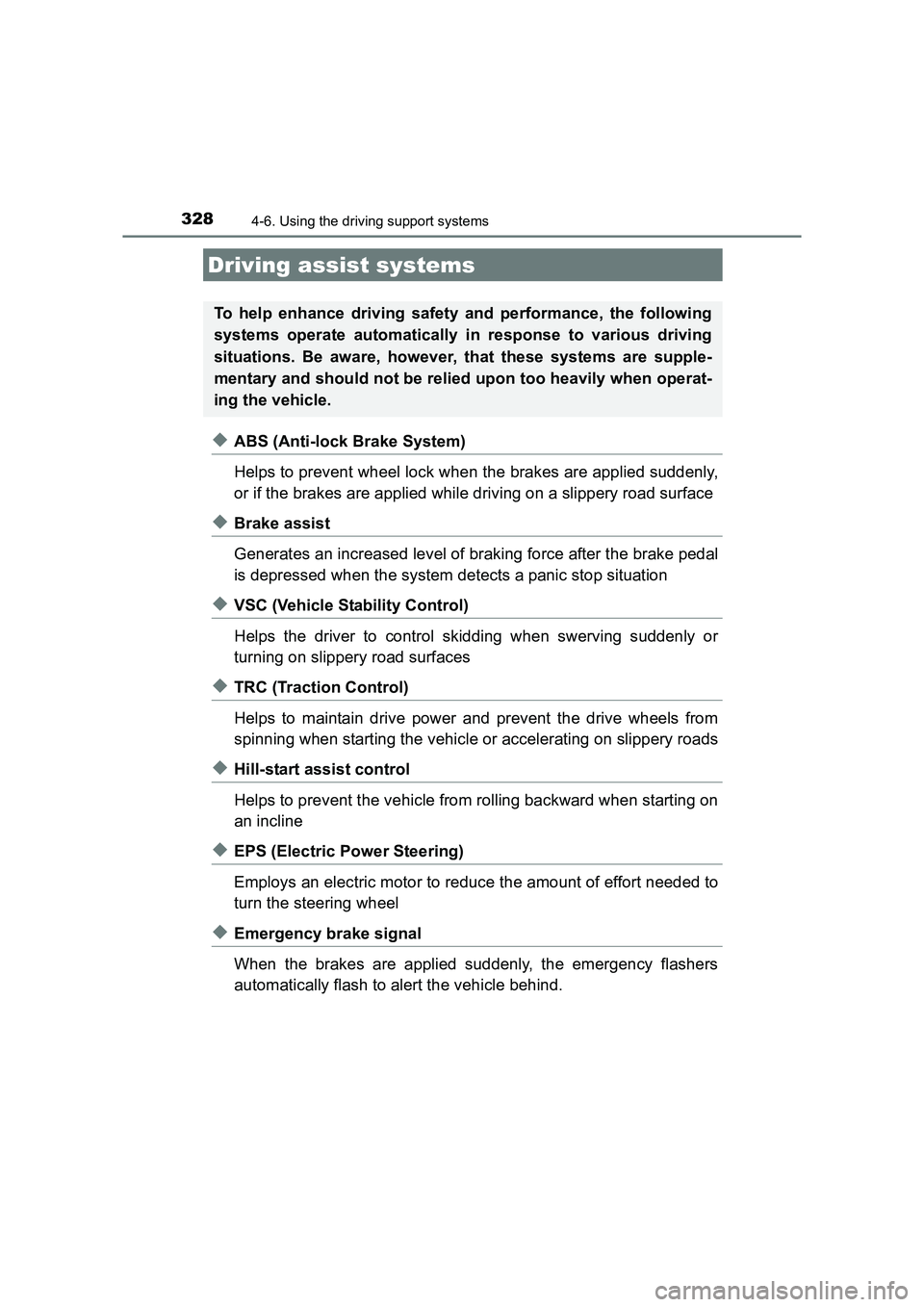 TOYOTA AURIS TOURING SPORTS 2016 Owners Manual 3284-6. Using the driving support systems
AURIS Touring Sports_EE (12K53E)
◆ABS (Anti-lock Brake System)
Helps to prevent wheel lock when the brakes are applied suddenly,
or if the brakes are applie TOYOTA AURIS TOURING SPORTS 2016 Owners Manual 3284-6. Using the driving support systems
AURIS Touring Sports_EE (12K53E)
◆ABS (Anti-lock Brake System)
Helps to prevent wheel lock when the brakes are applied suddenly,
or if the brakes are applie