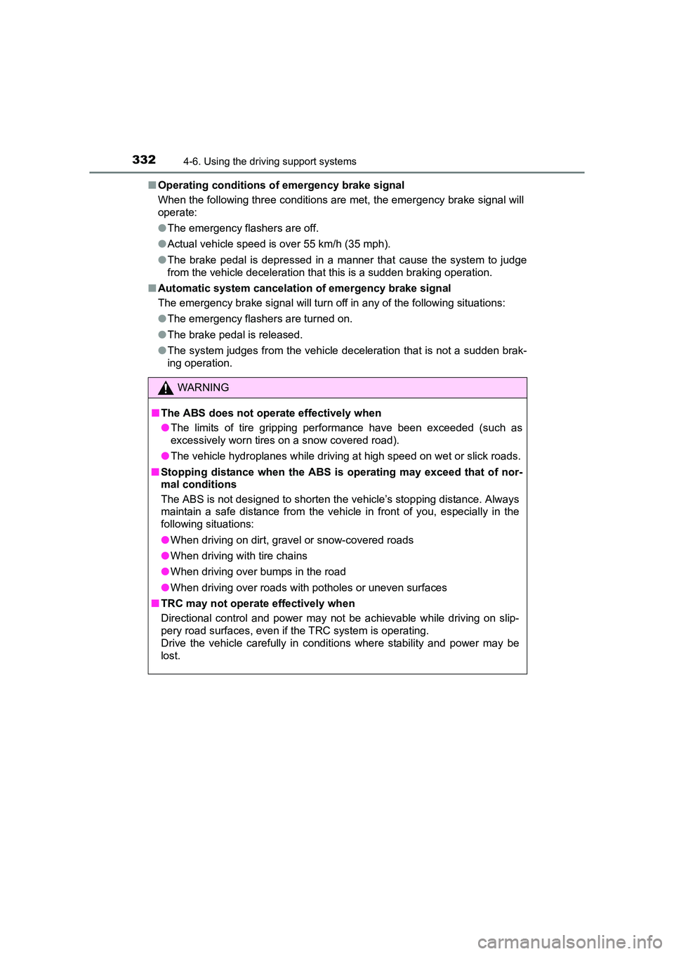 TOYOTA AURIS TOURING SPORTS 2016  Owners Manual 3324-6. Using the driving support systems
AURIS Touring Sports_EE (12K53E)■
Operating conditions of emergency brake signal
When the following three conditions are met, the emergency brake signal wil