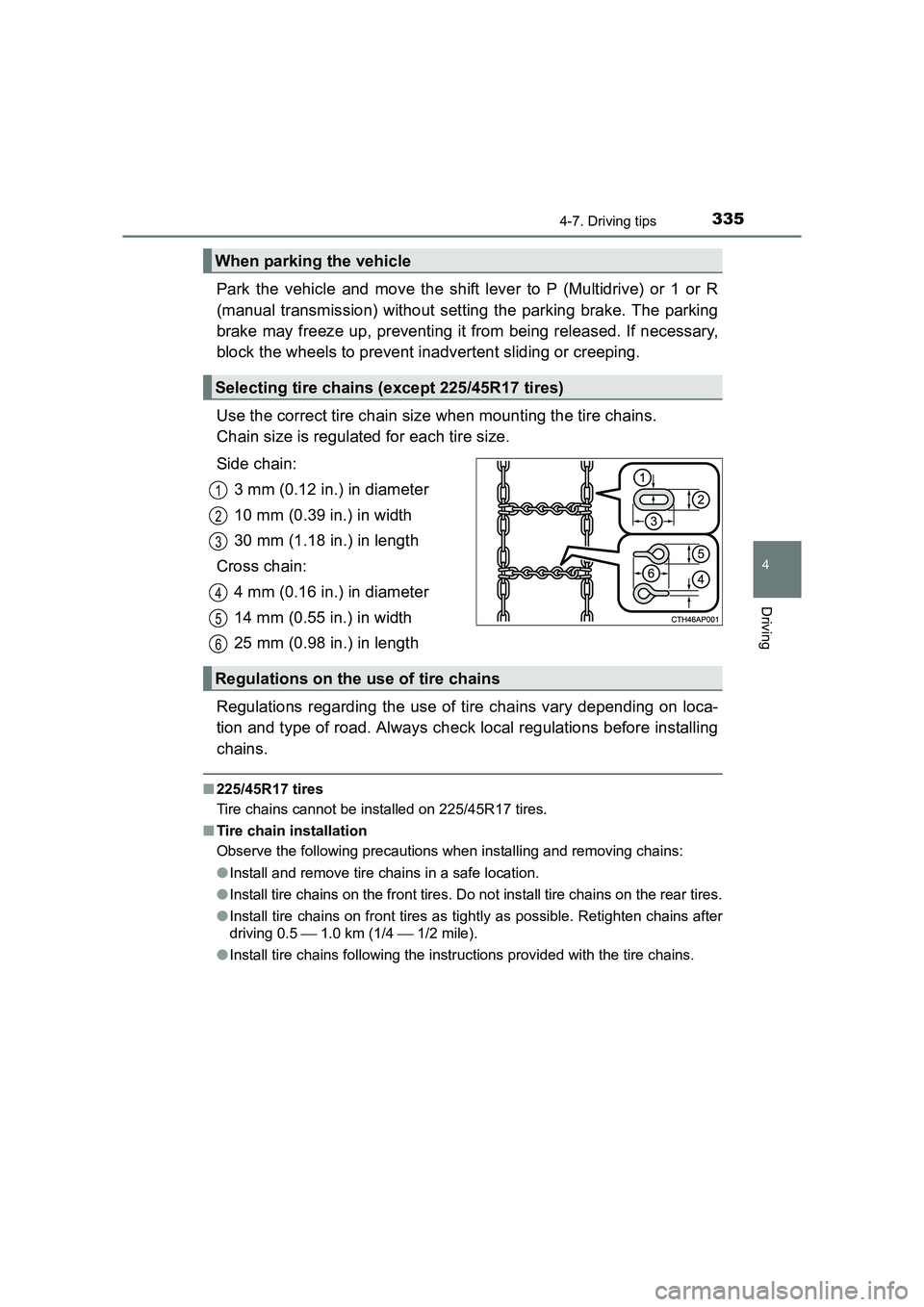 TOYOTA AURIS TOURING SPORTS 2016  Owners Manual 3354-7. Driving tips
AURIS Touring Sports_EE (12K53E)
4
Driving
Park the vehicle and move the shift lever to P (Multidrive) or 1 or R
(manual transmission) without setting the parking brake. The parki