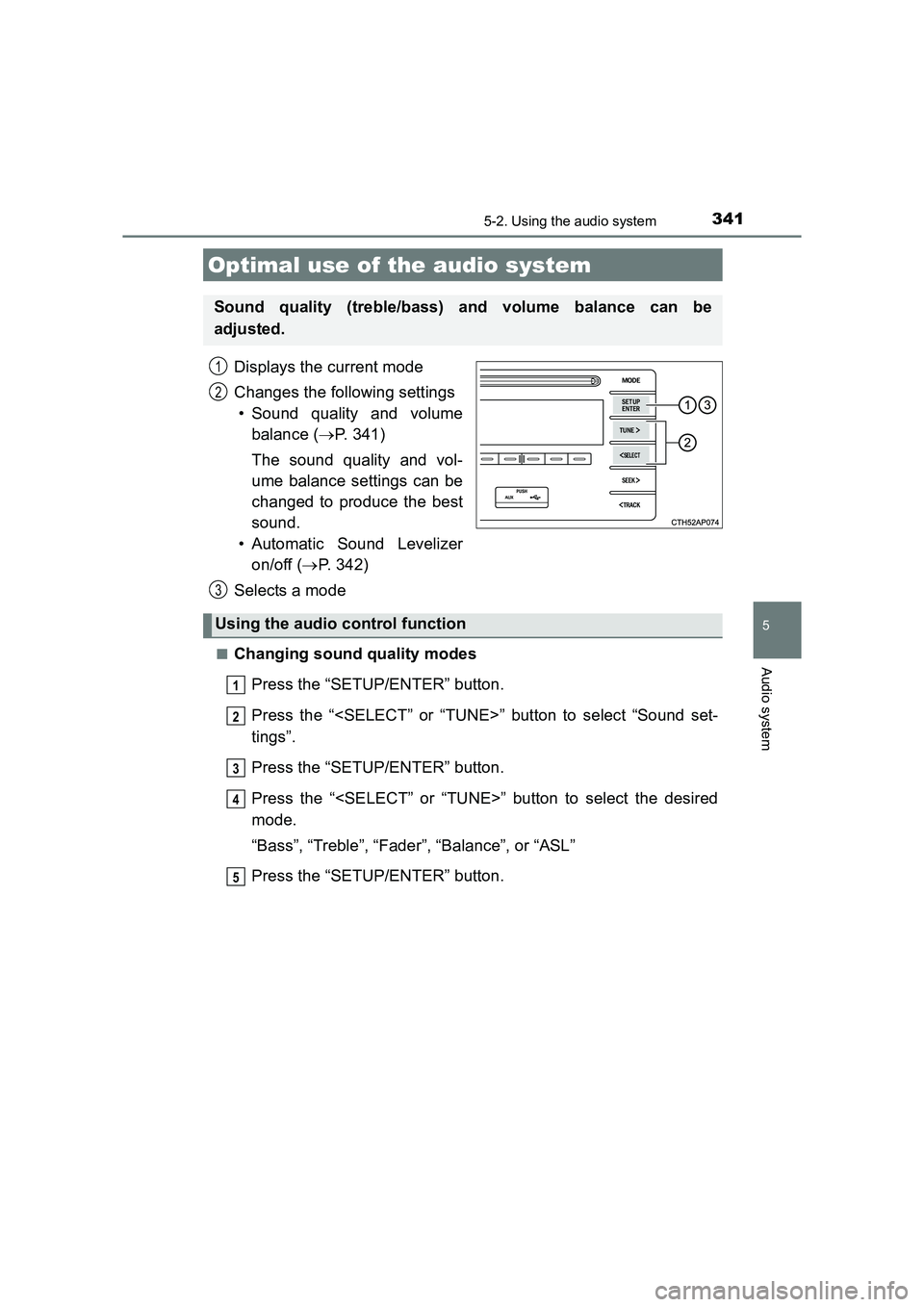 TOYOTA AURIS TOURING SPORTS 2016 Owners Manual 341
AURIS Touring Sports_EE (12K53E)
5
Audio system
5-2. Using the audio system
Displays the current mode
Changes the following settings• Sound quality and volume balance ( →P. 341)
The sound qual TOYOTA AURIS TOURING SPORTS 2016 Owners Manual 341
AURIS Touring Sports_EE (12K53E)
5
Audio system
5-2. Using the audio system
Displays the current mode
Changes the following settings• Sound quality and volume balance ( →P. 341)
The sound qual