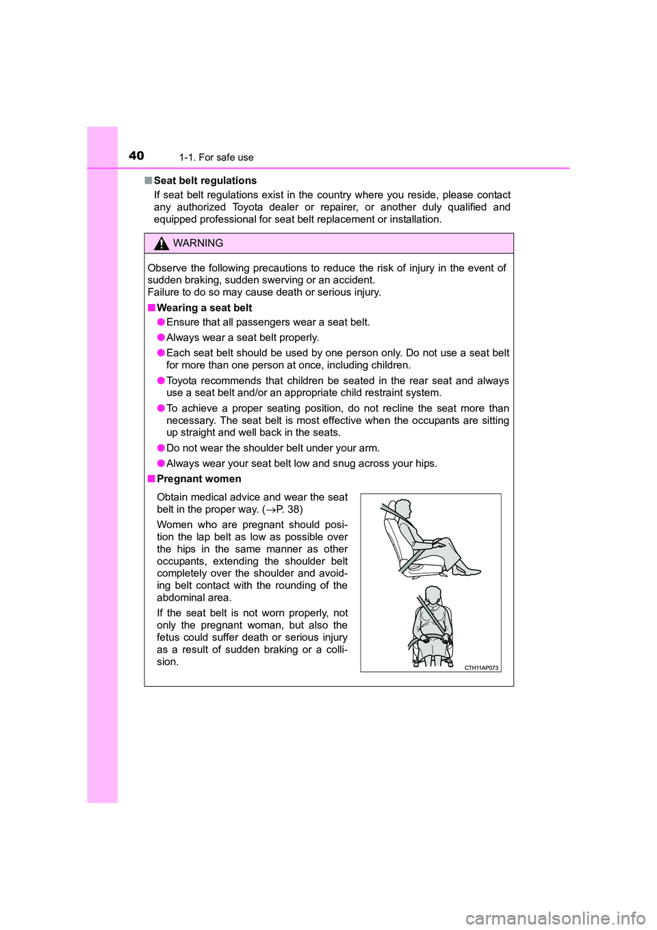 TOYOTA AURIS TOURING SPORTS 2016 Owners Guide 401-1. For safe use
AURIS Touring Sports_EE (12K53E)■
Seat belt regulations
If seat belt regulations exist in the country where you reside, please contact
any authorized Toyota dealer or re pairer, TOYOTA AURIS TOURING SPORTS 2016 Owners Guide 401-1. For safe use
AURIS Touring Sports_EE (12K53E)■
Seat belt regulations
If seat belt regulations exist in the country where you reside, please contact
any authorized Toyota dealer or re pairer,