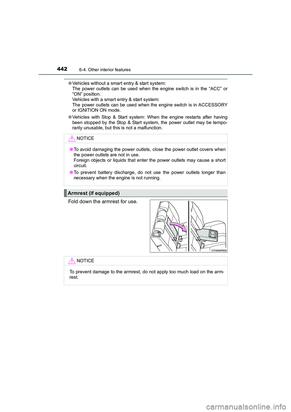 TOYOTA AURIS TOURING SPORTS 2016 Owners Manual 4426-4. Other interior features
AURIS Touring Sports_EE (12K53E)
●Vehicles without a smart entry & start system:
The power outlets can be used when the engine switch is in the “ACC” or
“ON” TOYOTA AURIS TOURING SPORTS 2016 Owners Manual 4426-4. Other interior features
AURIS Touring Sports_EE (12K53E)
●Vehicles without a smart entry & start system:
The power outlets can be used when the engine switch is in the “ACC” or
“ON”