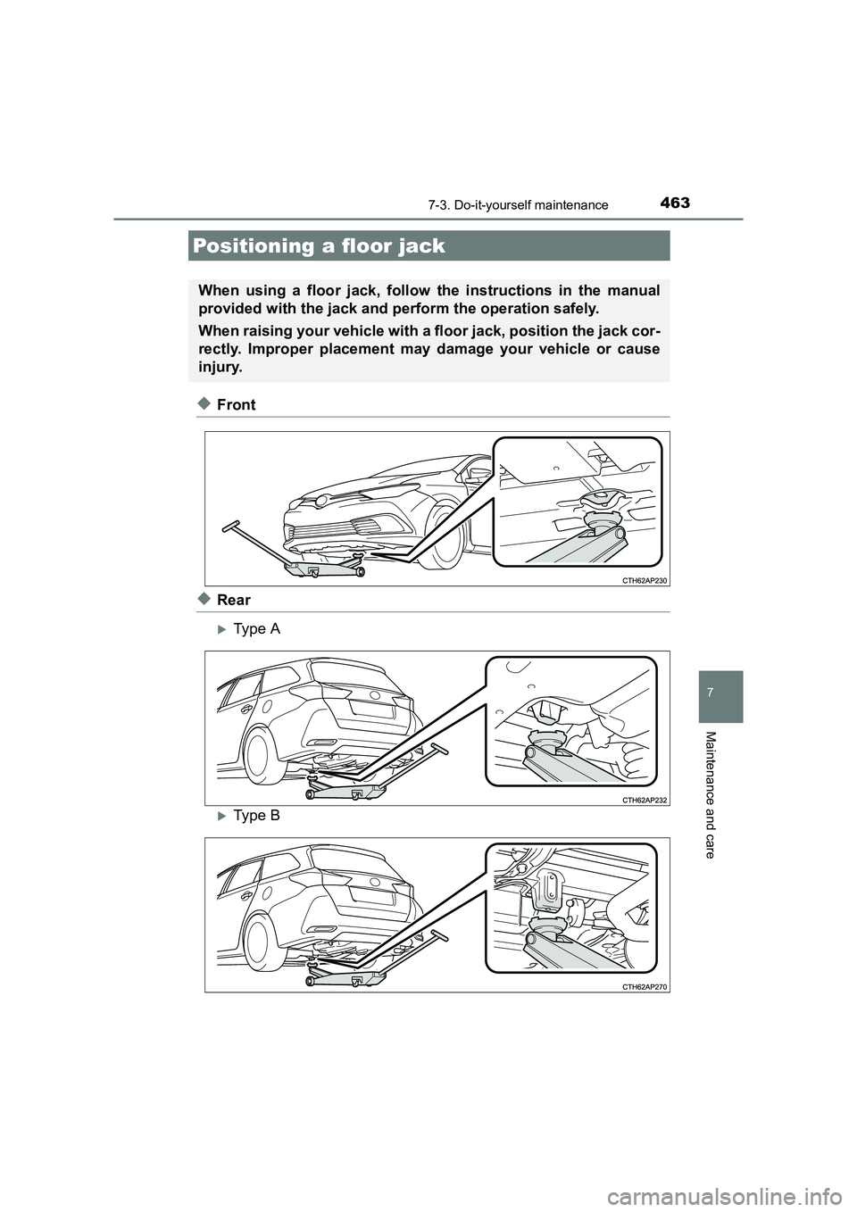 TOYOTA AURIS TOURING SPORTS 2016  Owners Manual 4637-3. Do-it-yourself maintenance
AURIS Touring Sports_EE (12K53E)
7
Maintenance and care
◆Front
◆Rear
�XType A
�XType B
Positioning a floor jack
When using a floor jack, follow the instructions 