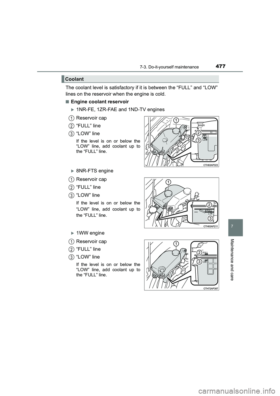 TOYOTA AURIS TOURING SPORTS 2016 Owners Manual 4777-3. Do-it-yourself maintenance
AURIS Touring Sports_EE (12K53E)
7
Maintenance and care
The coolant level is satisfactory if it is between the “FULL” and “LOW”
lines on the reservoir when t TOYOTA AURIS TOURING SPORTS 2016 Owners Manual 4777-3. Do-it-yourself maintenance
AURIS Touring Sports_EE (12K53E)
7
Maintenance and care
The coolant level is satisfactory if it is between the “FULL” and “LOW”
lines on the reservoir when t