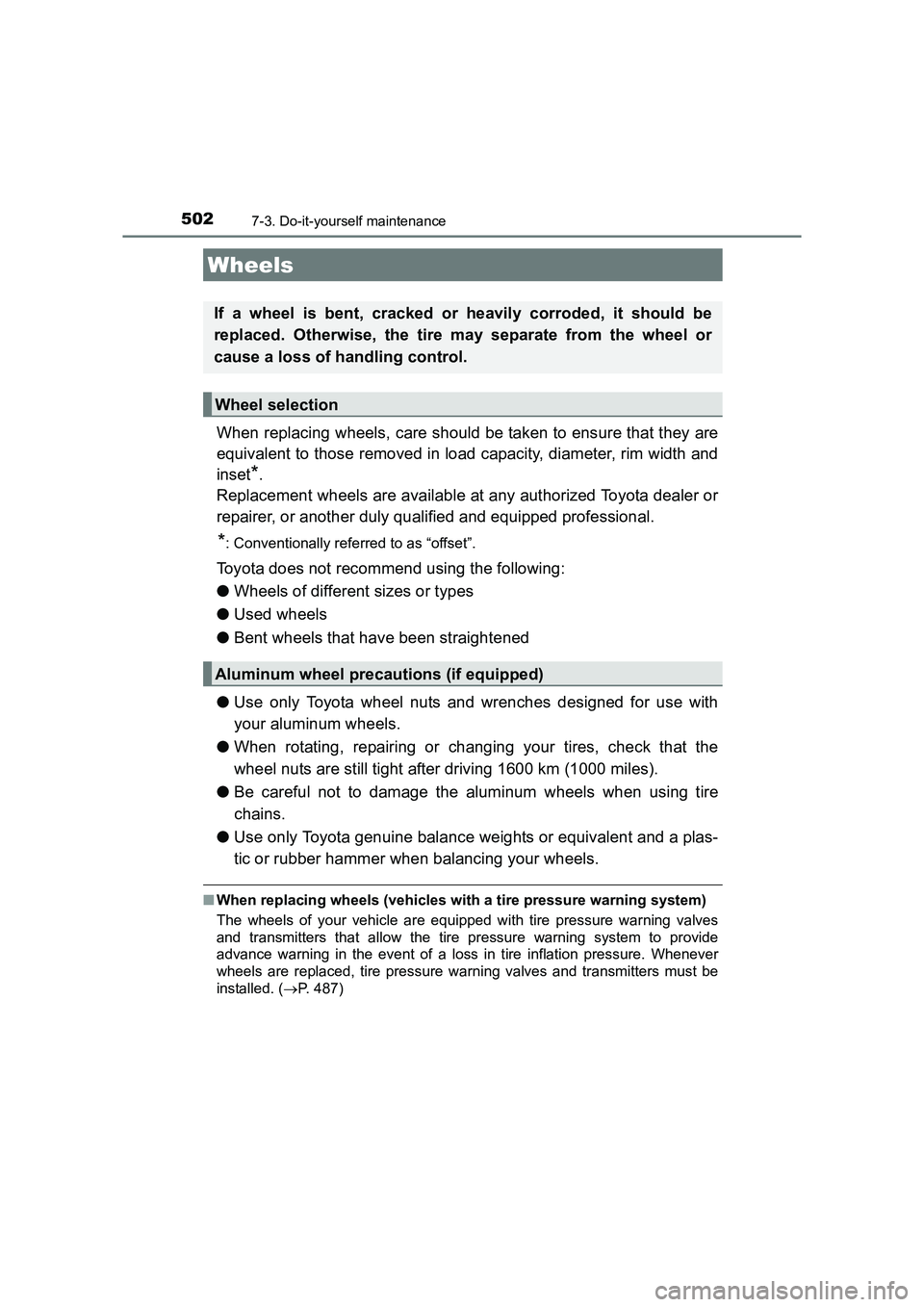 TOYOTA AURIS TOURING SPORTS 2016  Owners Manual 5027-3. Do-it-yourself maintenance
AURIS Touring Sports_EE (12K53E)
When replacing wheels, care should be taken to ensure that they are
equivalent to those removed in load capacity, diameter, rim widt