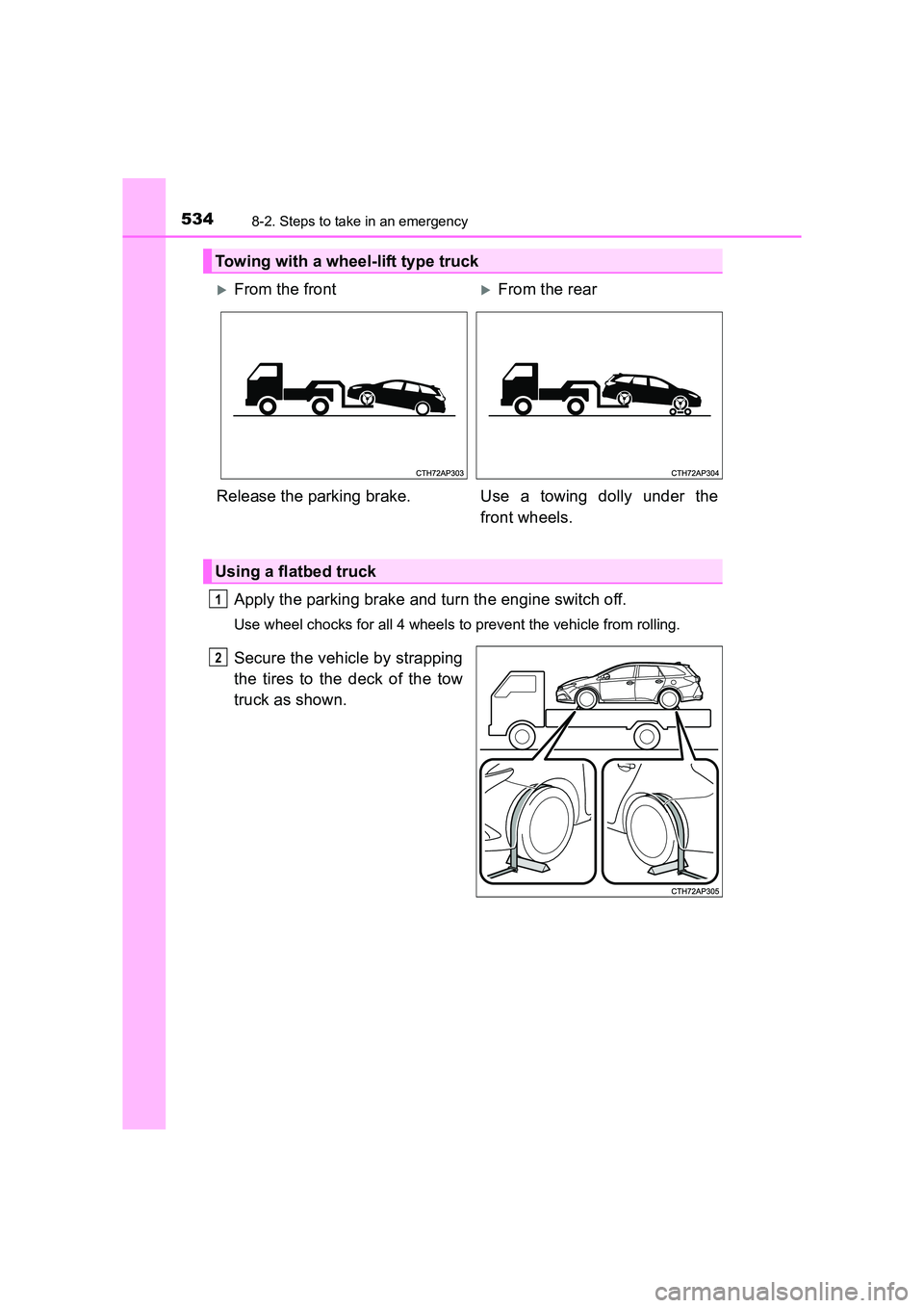 TOYOTA AURIS TOURING SPORTS 2016  Owners Manual 5348-2. Steps to take in an emergency
AURIS Touring Sports_EE (12K53E)
Apply the parking brake and turn the engine switch off.
Use wheel chocks for all 4 wheels to prevent the vehicle from rolling.
Se