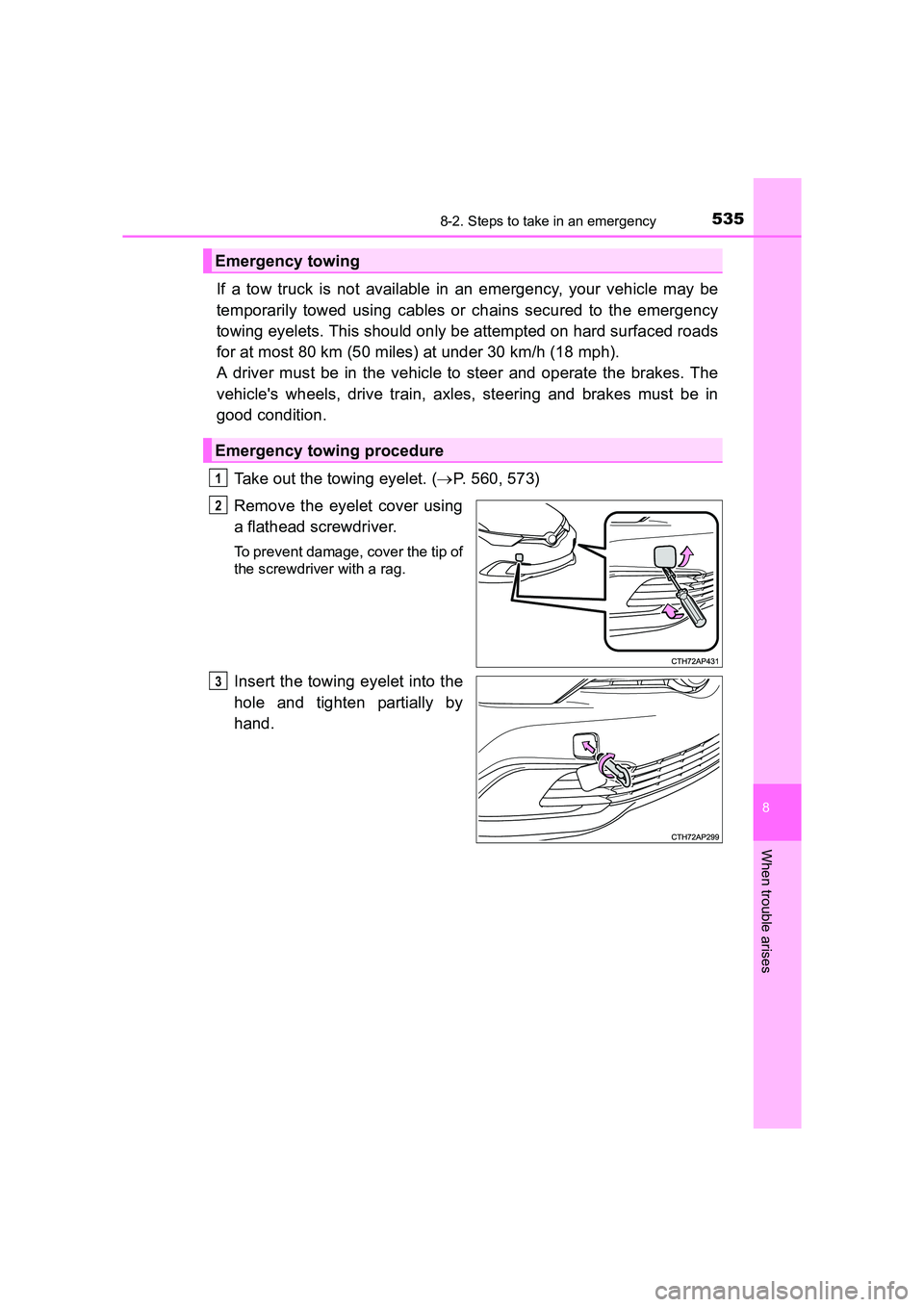 TOYOTA AURIS TOURING SPORTS 2016  Owners Manual 5358-2. Steps to take in an emergency
AURIS Touring Sports_EE (12K53E)
8
When trouble arises
If a tow truck is not available in an emergency, your vehicle may be
temporarily towed using cables or chai
