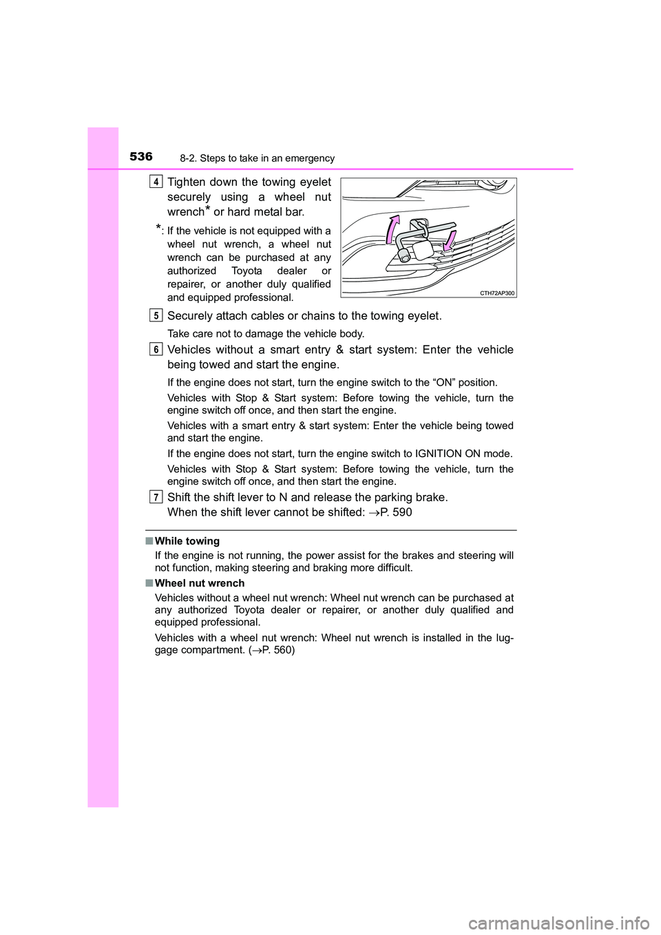 TOYOTA AURIS TOURING SPORTS 2016  Owners Manual 5368-2. Steps to take in an emergency
AURIS Touring Sports_EE (12K53E)
Tighten down the towing eyelet
securely using a wheel nut
wrench
* or hard metal bar.
*: If the vehicle is not equipped with awhe