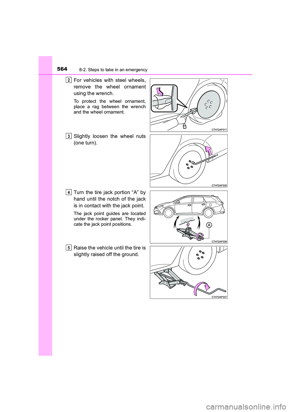 TOYOTA AURIS TOURING SPORTS 2016  Owners Manual 5648-2. Steps to take in an emergency
AURIS Touring Sports_EE (12K53E)
For vehicles with steel wheels,
remove the wheel ornament
using the wrench.
To protect the wheel ornament,
place a rag between th