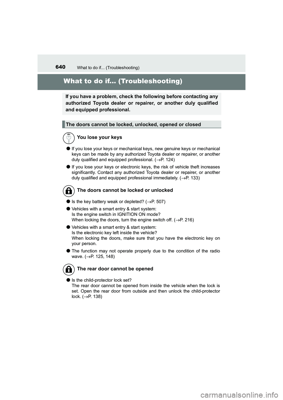 TOYOTA AURIS TOURING SPORTS 2016 Owners Manual 640
AURIS Touring Sports_EE (12K53E)
What to do if... (Troubleshooting)
What to do if... (Troubleshooting)
●If you lose your keys or mechanical keys, new genuine keys or mechanical
keys can be made TOYOTA AURIS TOURING SPORTS 2016 Owners Manual 640
AURIS Touring Sports_EE (12K53E)
What to do if... (Troubleshooting)
What to do if... (Troubleshooting)
●If you lose your keys or mechanical keys, new genuine keys or mechanical
keys can be made