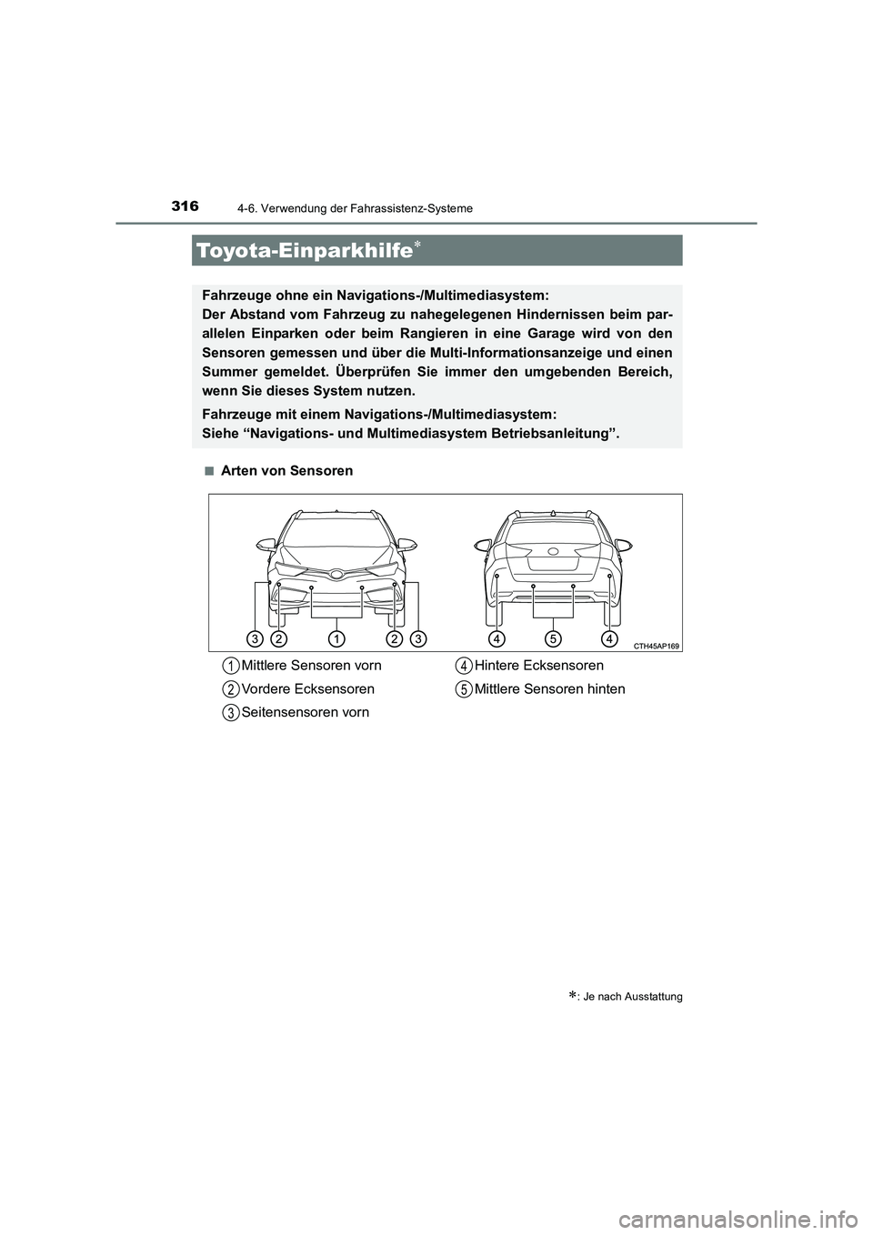 TOYOTA AURIS TOURING SPORTS 2016  Betriebsanleitungen (in German) 3164-6. Verwendung der Fahrassistenz-Systeme
UK_AURIS_Touring_Sports_EM (OM12K55M)■
Arten von Sensoren
Toyota-Einparkhilfe∗
∗: Je nach Ausstattung
Fahrzeuge ohne ein Navigations-/Multimediasyste