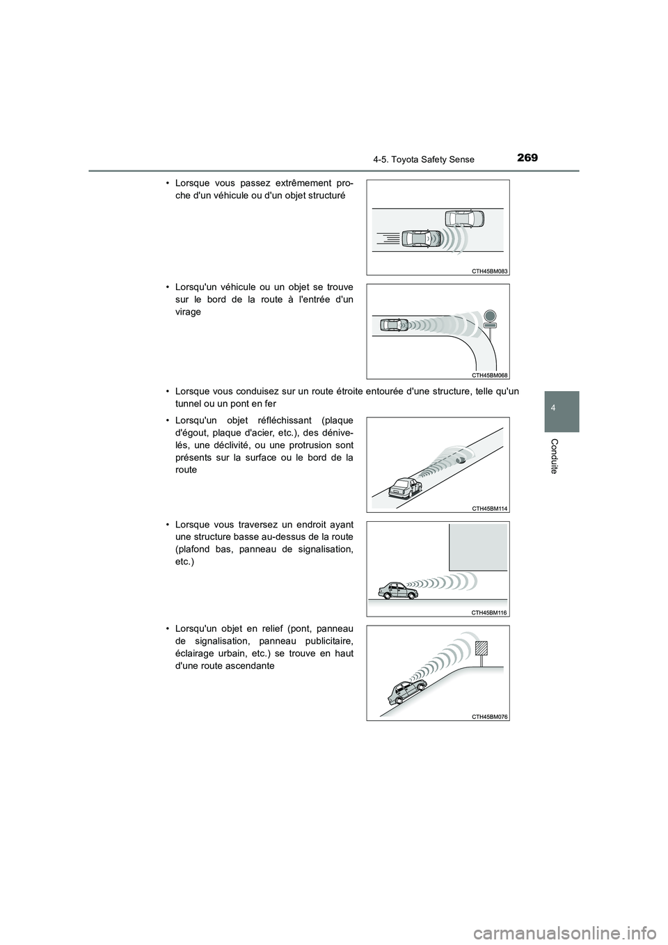TOYOTA AURIS TOURING SPORTS 2016 Manuel du propriétaire (in French) 2694-5. Toyota Safety Sense
4
Conduite
UK_AURIS_Touring_Sport_EK (OM12K54K)• Lorsque vous conduisez sur un route étroite entourée dune structure, telle quun
tunnel ou un pont en fer
• Lorsque TOYOTA AURIS TOURING SPORTS 2016 Manuel du propriétaire (in French) 2694-5. Toyota Safety Sense
4
Conduite
UK_AURIS_Touring_Sport_EK (OM12K54K)• Lorsque vous conduisez sur un route étroite entourée dune structure, telle quun
tunnel ou un pont en fer
• Lorsque