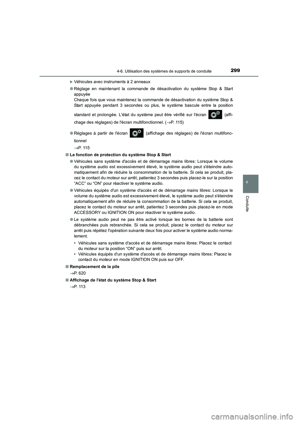TOYOTA AURIS TOURING SPORTS 2016  Manuel du propriétaire (in French) 2994-6. Utilisation des systèmes de supports de conduite
4
Conduite
UK_AURIS_Touring_Sport_EK (OM12K54K)
�XVéhicules avec instruments à 2 anneaux
● Réglage en maintenant la commande de désactiv