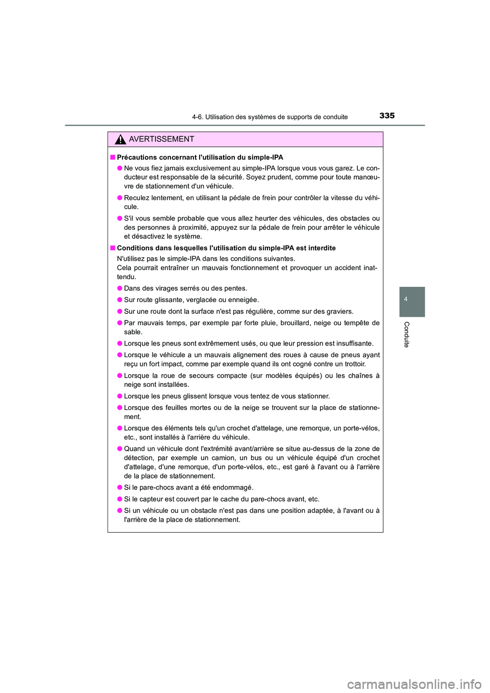 TOYOTA AURIS TOURING SPORTS 2016 Manuel du propriétaire (in French) 3354-6. Utilisation des systèmes de supports de conduite
4
Conduite
UK_AURIS_Touring_Sport_EK (OM12K54K)
AVERTISSEMENT
■Précautions concernant lutilisation du simple-IPA
●Ne vous fiez jamais ex TOYOTA AURIS TOURING SPORTS 2016 Manuel du propriétaire (in French) 3354-6. Utilisation des systèmes de supports de conduite
4
Conduite
UK_AURIS_Touring_Sport_EK (OM12K54K)
AVERTISSEMENT
■Précautions concernant lutilisation du simple-IPA
●Ne vous fiez jamais ex