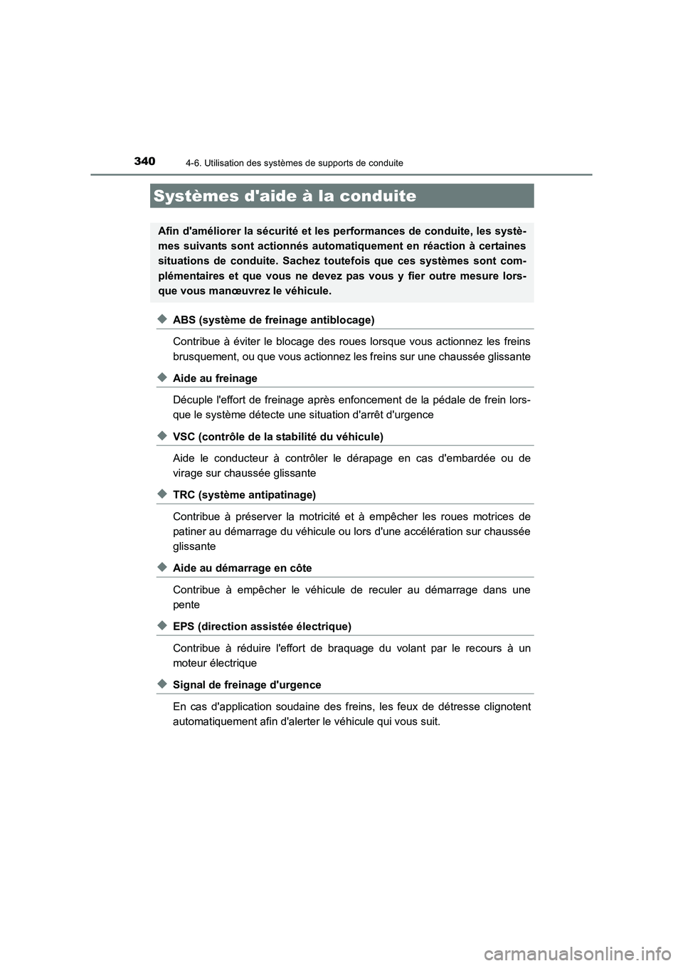 TOYOTA AURIS TOURING SPORTS 2016 Manuel du propriétaire (in French) 3404-6. Utilisation des systèmes de supports de conduite
UK_AURIS_Touring_Sport_EK (OM12K54K)
◆ABS (système de freinage antiblocage)
Contribue à éviter le blocage des roues lorsque vous actionne TOYOTA AURIS TOURING SPORTS 2016 Manuel du propriétaire (in French) 3404-6. Utilisation des systèmes de supports de conduite
UK_AURIS_Touring_Sport_EK (OM12K54K)
◆ABS (système de freinage antiblocage)
Contribue à éviter le blocage des roues lorsque vous actionne