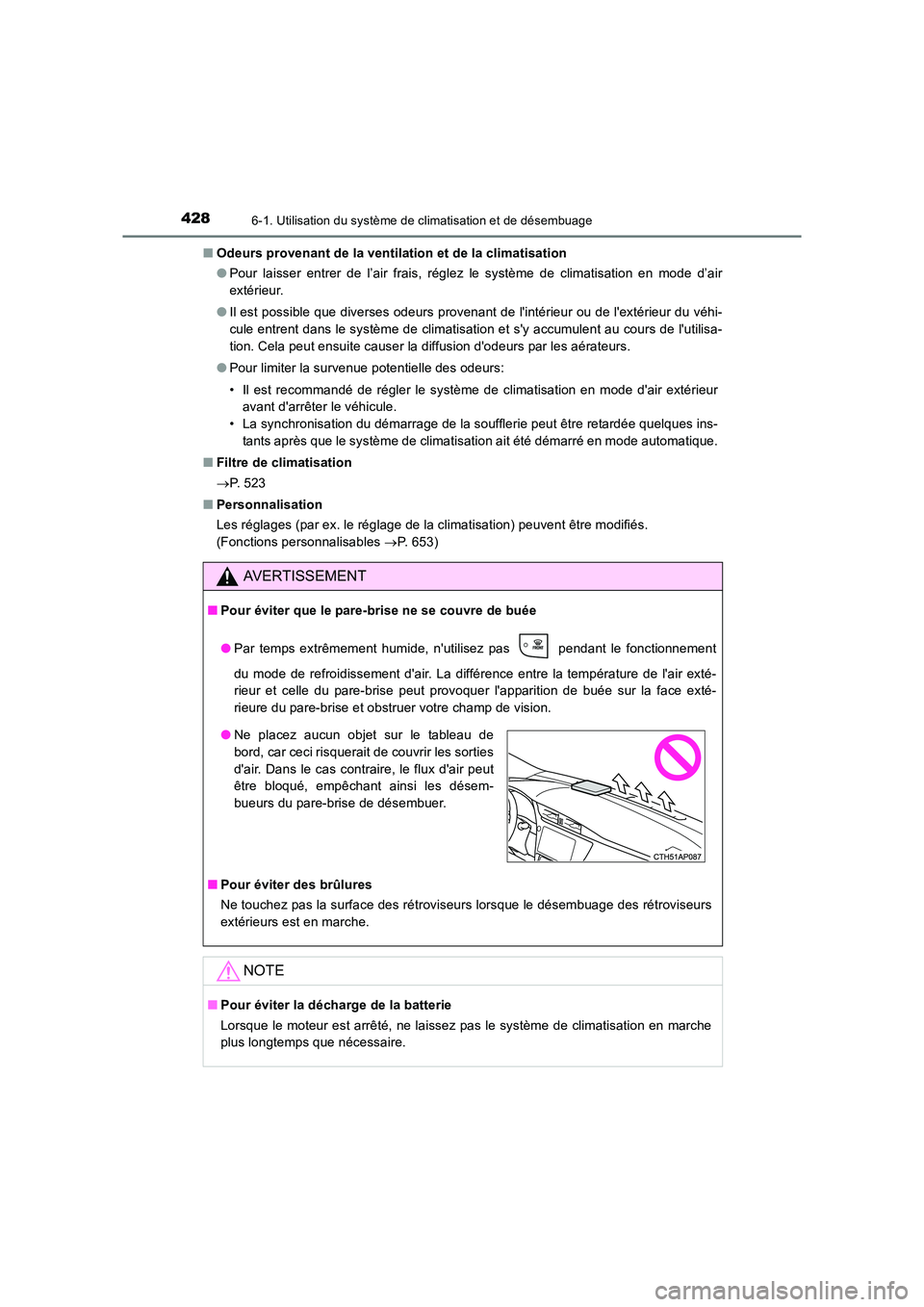 TOYOTA AURIS TOURING SPORTS 2016  Manuel du propriétaire (in French) 4286-1. Utilisation du système de climatisation et de désembuage
UK_AURIS_Touring_Sport_EK (OM12K54K)■
Odeurs provenant de la ventilation et de la climatisation
●Pour laisser entrer de l’air f