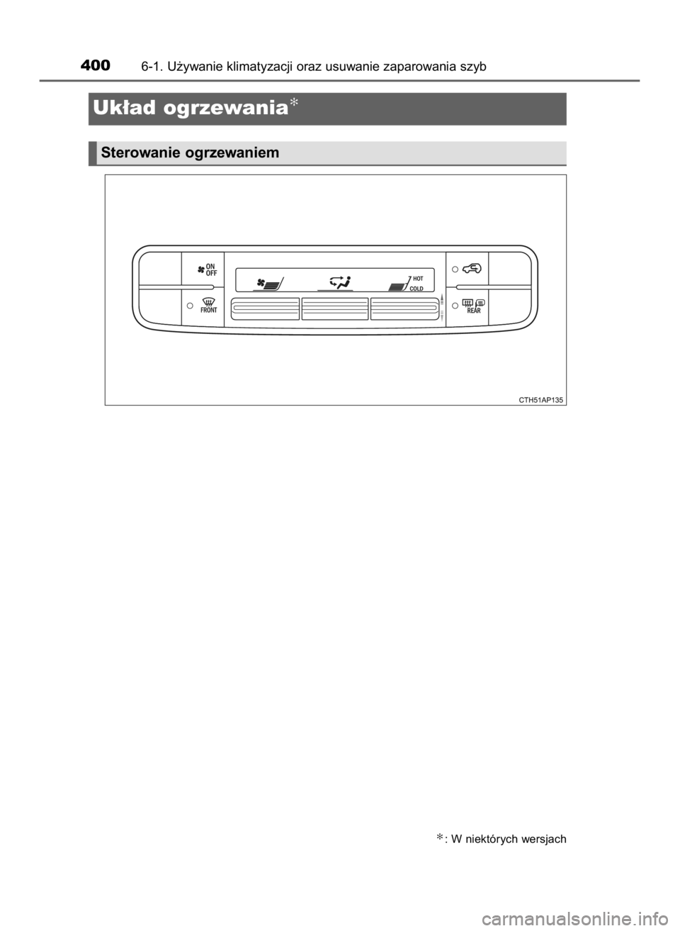 TOYOTA AURIS TOURING SPORTS 2016  Instrukcja obsługi (in Polish) 4006-1. U˝ywanie klimatyzacji oraz usuwanie zaparowania szyb
✻: W niektórych wersjach
Uk∏ad ogrzewania✻
Sterowanie ogrzewaniem
10 IO Auris TS OM12K53E  4/26/16  11:27 AM  Page 400    (Black pl
