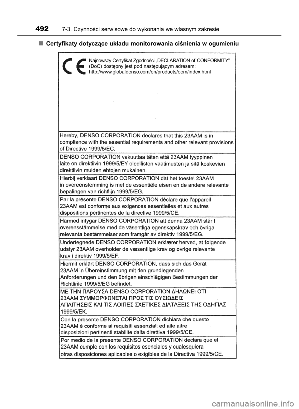 TOYOTA AURIS TOURING SPORTS 2016  Instrukcja obsługi (in Polish) Certyfikaty dotyczàce uk∏adu monitorowania ciÊnienia w ogumieniu
4927-3. CzynnoÊci serwisowe do wykonania we w∏asnym zakresie
Najnowszy Cer tyfikat ZgodnoÊci „DECLARATION of CONFORMITY”
(D