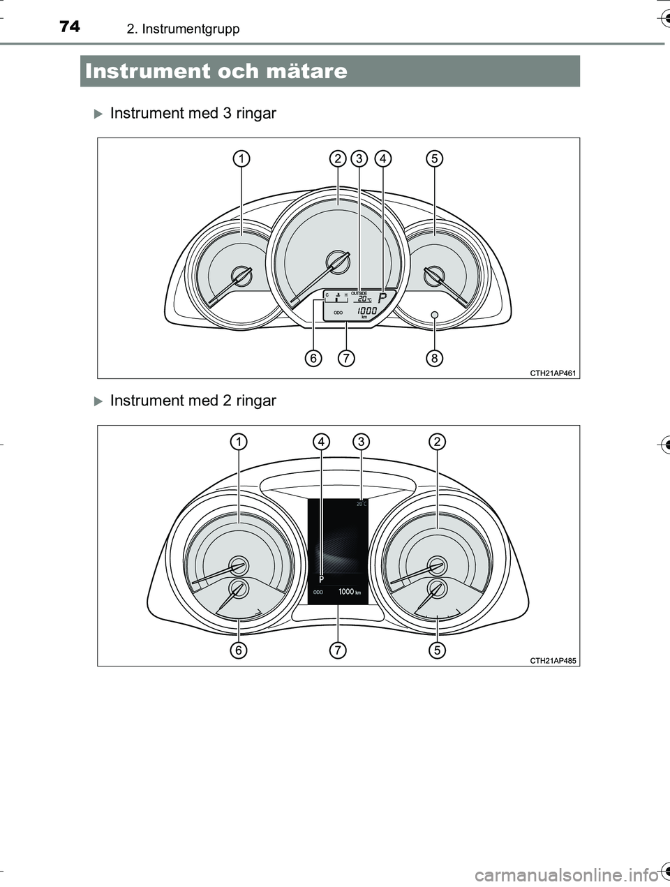 TOYOTA AURIS TOURING SPORTS 2016 Bruksanvisningar (in Swedish) 742. Instrumentgrupp
OM12K53SE
Instrument med 3 ringar
Instrument med 2 ringar
Instrument och mätare
OM12K53SE.book Page 74 Tuesday, April 5, 2016 12:02 PM TOYOTA AURIS TOURING SPORTS 2016 Bruksanvisningar (in Swedish) 742. Instrumentgrupp
OM12K53SE
Instrument med 3 ringar
Instrument med 2 ringar
Instrument och mätare
OM12K53SE.book Page 74 Tuesday, April 5, 2016 12:02 PM