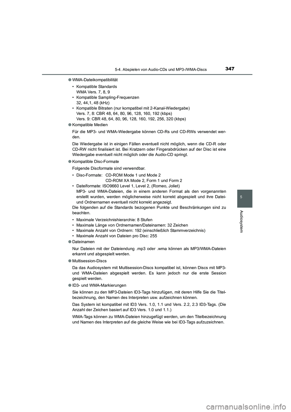TOYOTA AURIS TOURING SPORTS 2015  Betriebsanleitungen (in German) 3475-4. Abspielen von Audio-CDs und MP3-/WMA-Discs
5
Audiosystem
UK_AURIS_Touring_Sport_EM (OM12J33M)●WMA-Dateikompatibilität
• Kompatible Standards
WMA Vers. 7, 8, 9
• Kompatible Sampling-Freq