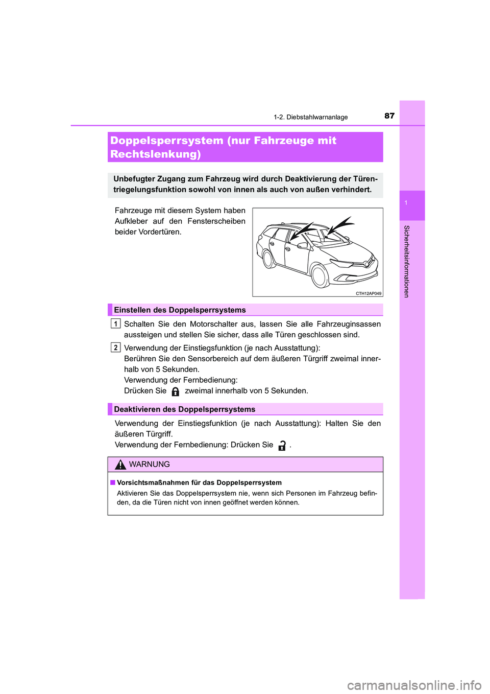 TOYOTA AURIS TOURING SPORTS 2015  Betriebsanleitungen (in German) 871-2. Diebstahlwarnanlage
1
Sicherheitsinformationen
UK_AURIS_Touring_Sport_EM (OM12J33M)
Fahrzeuge mit diesem System haben
Aufkleber auf den Fensterscheiben
beider Vordertüren.
Schalten Sie den Mot