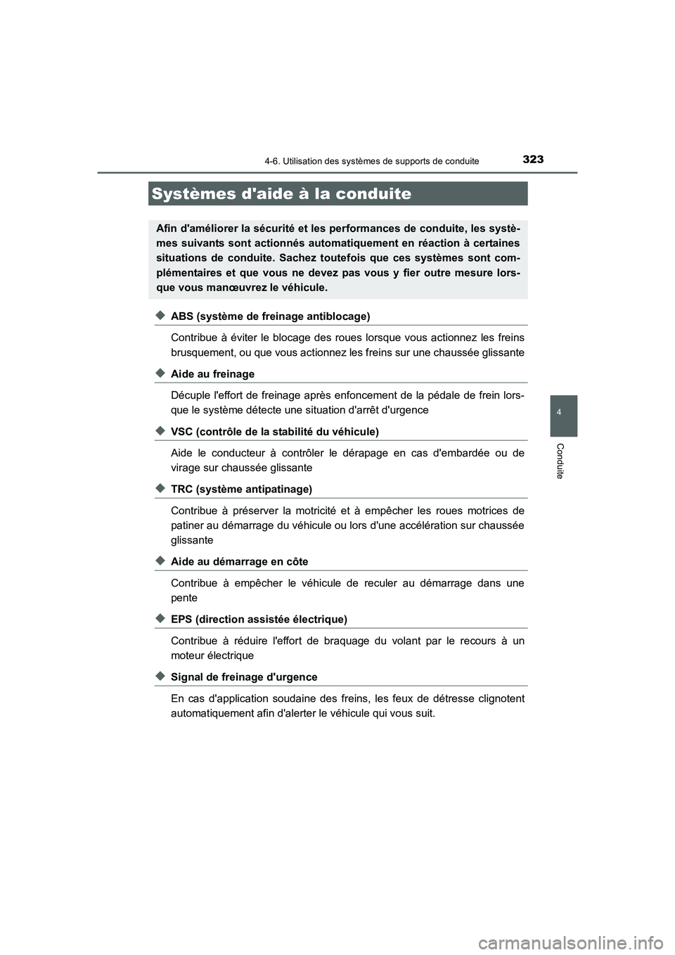 TOYOTA AURIS TOURING SPORTS 2015 Manuel du propriétaire (in French) 3234-6. Utilisation des systèmes de supports de conduite
4
Conduite
UK_AURIS_Touring_Sport_EK (OM12J32K)
◆ABS (système de freinage antiblocage)
Contribue à éviter le blocage des roues lorsque vo TOYOTA AURIS TOURING SPORTS 2015 Manuel du propriétaire (in French) 3234-6. Utilisation des systèmes de supports de conduite
4
Conduite
UK_AURIS_Touring_Sport_EK (OM12J32K)
◆ABS (système de freinage antiblocage)
Contribue à éviter le blocage des roues lorsque vo