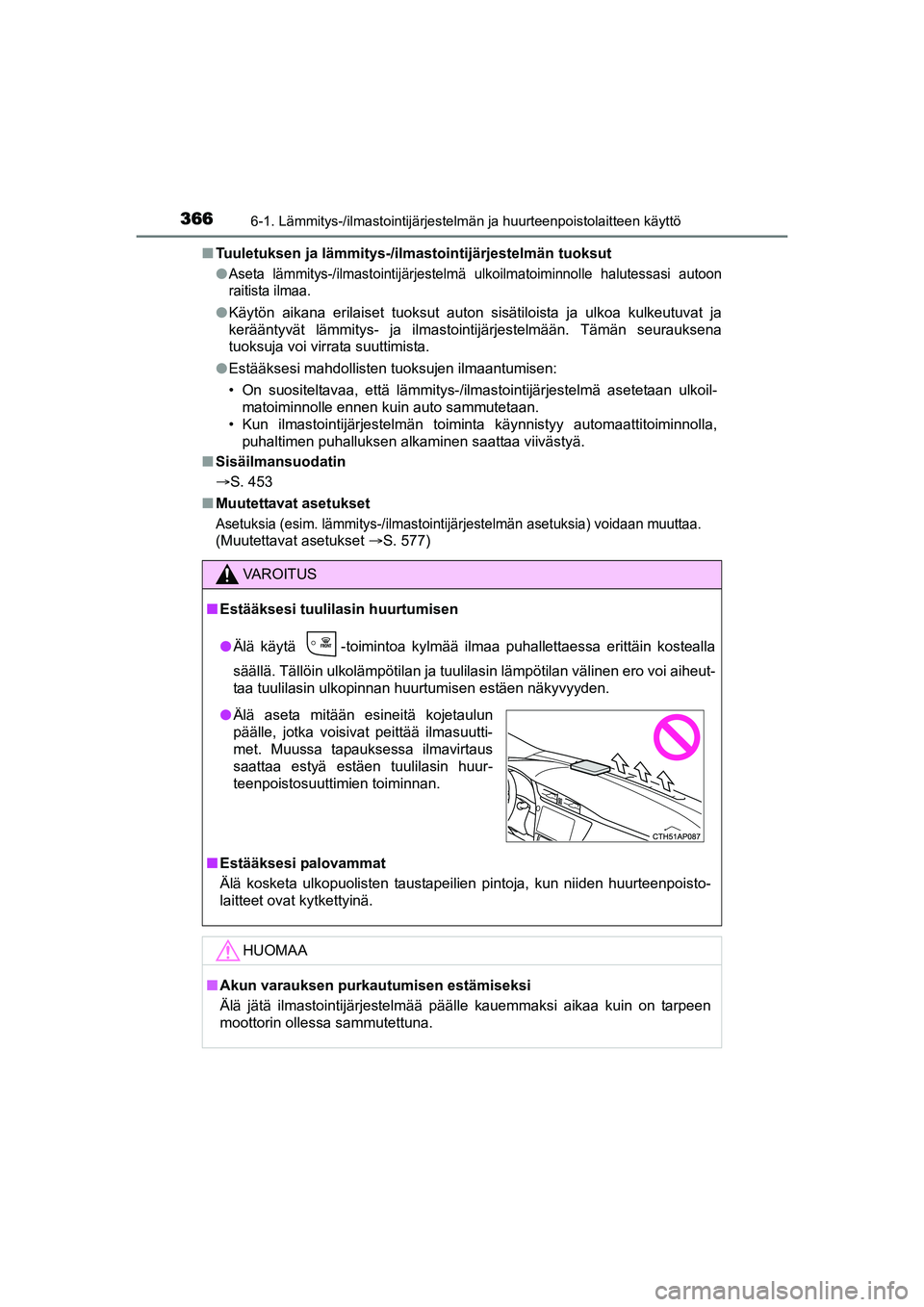 TOYOTA AURIS TOURING SPORTS 2015 Omistajan Käsikirja (in Finnish) 3666-1. Lämmitys-/ilmastointijärjestelmän ja huurteenpoistolaitteen käyttö
OM12J31FIn
Tuuletuksen ja lämmitys-/ilmastointijärjestelmän tuoksut
l
Aseta lämmitys-/ilmastointijärjestelmä ulkoi TOYOTA AURIS TOURING SPORTS 2015 Omistajan Käsikirja (in Finnish) 3666-1. Lämmitys-/ilmastointijärjestelmän ja huurteenpoistolaitteen käyttö
OM12J31FIn
Tuuletuksen ja lämmitys-/ilmastointijärjestelmän tuoksut
l
Aseta lämmitys-/ilmastointijärjestelmä ulkoi