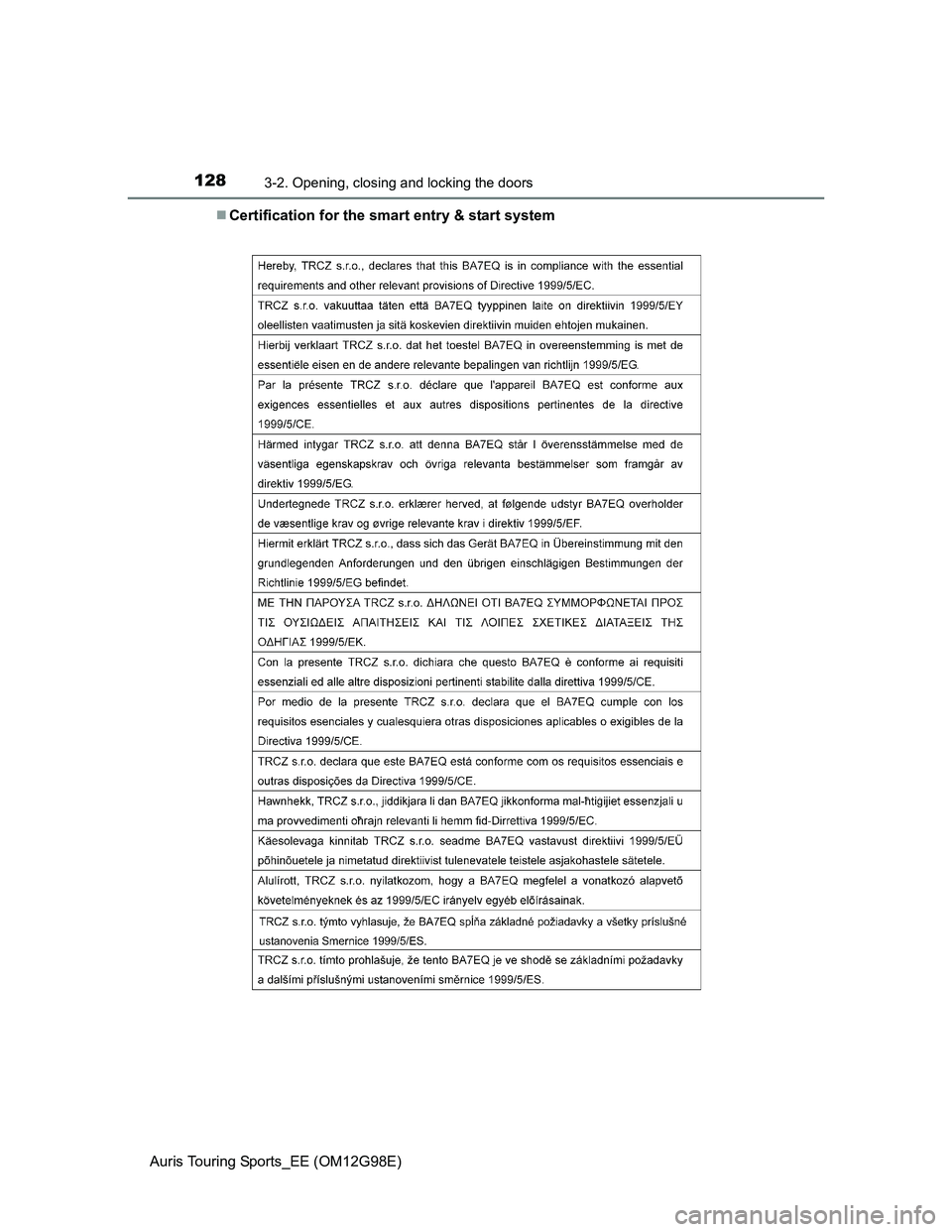 TOYOTA AURIS TOURING SPORTS 2014  Owners Manual 1283-2. Opening, closing and locking the doors
Auris Touring Sports_EE (OM12G98E)Certification for the smart entry & start system 