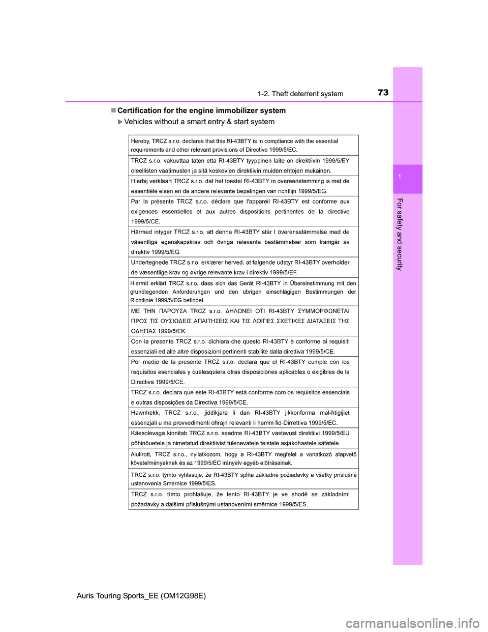 TOYOTA AURIS TOURING SPORTS 2014 Manual PDF 731-2. Theft deterrent system
1
For safety and security
Auris Touring Sports_EE (OM12G98E)Certification for the engine immobilizer system
Vehicles without a smart entry & start system 