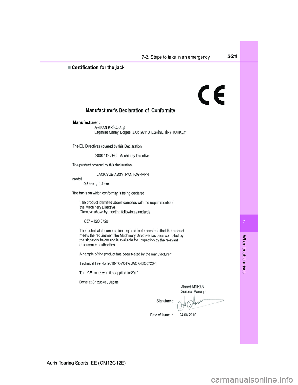 TOYOTA AURIS TOURING SPORTS 2013  Owners Manual 5217-2. Steps to take in an emergency
Auris Touring Sports_EE (OM12G12E)
7
When trouble arises
Certification for the jack 