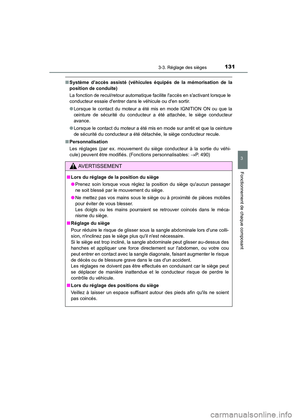 TOYOTA AVALON 2018 Manuel du propriétaire (in French) 1313-3. Réglage des sièges
3
Fonctionnement de chaque composant
AVALON (D)_(OM07010D)
■Système d’accès assisté (véh icules équipés de la mémorisation de la
position de conduite)
La foncti TOYOTA AVALON 2018 Manuel du propriétaire (in French) 1313-3. Réglage des sièges
3
Fonctionnement de chaque composant
AVALON (D)_(OM07010D)
■Système d’accès assisté (véh icules équipés de la mémorisation de la
position de conduite)
La foncti