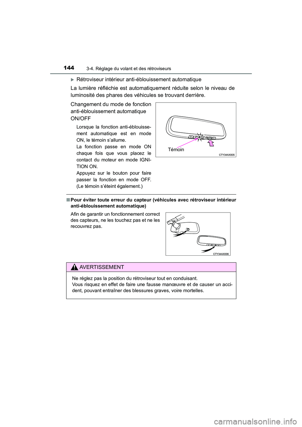 TOYOTA AVALON 2018 Manuel du propriétaire (in French) 1443-4. Réglage du volant et des rétroviseurs
AVALON (D)_(OM07010D)
Rétroviseur intérieur anti-éblouissement automatique
La lumière réfléchie est automatiquement réduite selon le niveau de TOYOTA AVALON 2018 Manuel du propriétaire (in French) 1443-4. Réglage du volant et des rétroviseurs
AVALON (D)_(OM07010D)
Rétroviseur intérieur anti-éblouissement automatique
La lumière réfléchie est automatiquement réduite selon le niveau de