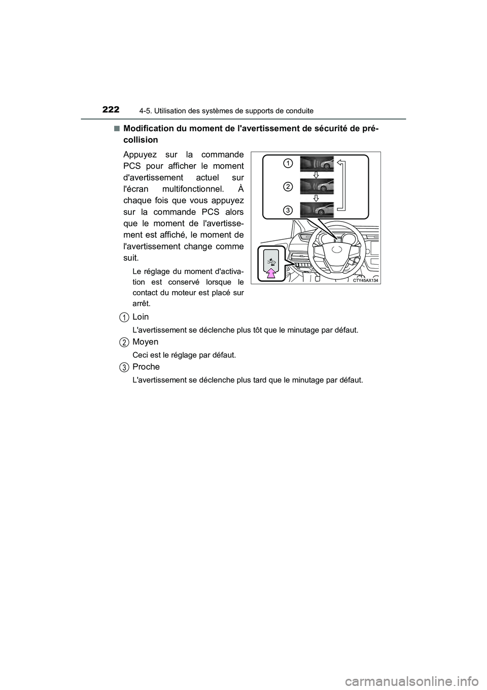 TOYOTA AVALON 2018 Manuel du propriétaire (in French) 2224-5. Utilisation des systèmes de supports de conduite
AVALON (D)_(OM07010D)■
Modification du moment de lav
ertissement de sécurité de pré-
collision
Appuyez sur la commande
PCS pour afficher TOYOTA AVALON 2018 Manuel du propriétaire (in French) 2224-5. Utilisation des systèmes de supports de conduite
AVALON (D)_(OM07010D)■
Modification du moment de lav
ertissement de sécurité de pré-
collision
Appuyez sur la commande
PCS pour afficher