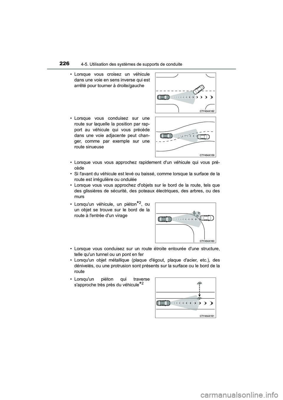 TOYOTA AVALON 2018 Manuel du propriétaire (in French) 2264-5. Utilisation des systèmes de supports de conduite
AVALON (D)_(OM07010D)• Lorsque vous vous approchez rapidement dun véhicule qui vous pré-
cède
• Si lavant du véhicule est levé ou b TOYOTA AVALON 2018 Manuel du propriétaire (in French) 2264-5. Utilisation des systèmes de supports de conduite
AVALON (D)_(OM07010D)• Lorsque vous vous approchez rapidement dun véhicule qui vous pré-
cède
• Si lavant du véhicule est levé ou b