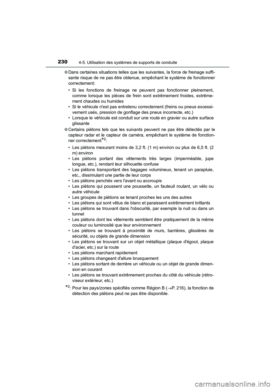 TOYOTA AVALON 2018 Manuel du propriétaire (in French) 2304-5. Utilisation des systèmes de supports de conduite
AVALON (D)_(OM07010D)●
Dans certaines situations telles que les suivantes, la force de freinage suffi-
sante risque de ne pas être obtenue, TOYOTA AVALON 2018 Manuel du propriétaire (in French) 2304-5. Utilisation des systèmes de supports de conduite
AVALON (D)_(OM07010D)●
Dans certaines situations telles que les suivantes, la force de freinage suffi-
sante risque de ne pas être obtenue,
