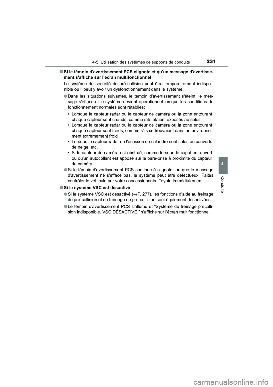 TOYOTA AVALON 2018 Manuel du propriétaire (in French) 2314-5. Utilisation des systèmes de supports de conduite
4
Conduite
AVALON (D)_(OM07010D)■
Si le témoin davertissement PCS clignote et quun message davertisse-
ment saffiche sur lécran multi TOYOTA AVALON 2018 Manuel du propriétaire (in French) 2314-5. Utilisation des systèmes de supports de conduite
4
Conduite
AVALON (D)_(OM07010D)■
Si le témoin davertissement PCS clignote et quun message davertisse-
ment saffiche sur lécran multi