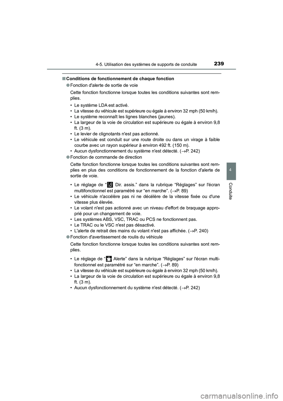 TOYOTA AVALON 2018 Manuel du propriétaire (in French) 2394-5. Utilisation des systèmes de supports de conduite
4
Conduite
AVALON (D)_(OM07010D)
■Conditions de fonctionnement de chaque fonction
●Fonction dalerte de sortie de voie
Cette fonction fonc TOYOTA AVALON 2018 Manuel du propriétaire (in French) 2394-5. Utilisation des systèmes de supports de conduite
4
Conduite
AVALON (D)_(OM07010D)
■Conditions de fonctionnement de chaque fonction
●Fonction dalerte de sortie de voie
Cette fonction fonc