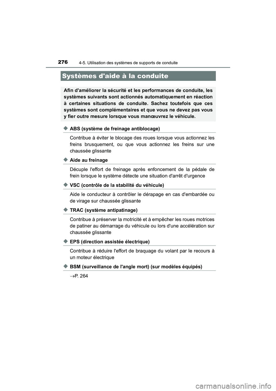 TOYOTA AVALON 2018 Manuel du propriétaire (in French) 2764-5. Utilisation des systèmes de supports de conduite
AVALON (D)_(OM07010D)
◆ABS (système de freinage antiblocage)
Contribue à éviter le blocage des roues lorsque vous actionnez les
freins br TOYOTA AVALON 2018 Manuel du propriétaire (in French) 2764-5. Utilisation des systèmes de supports de conduite
AVALON (D)_(OM07010D)
◆ABS (système de freinage antiblocage)
Contribue à éviter le blocage des roues lorsque vous actionnez les
freins br
