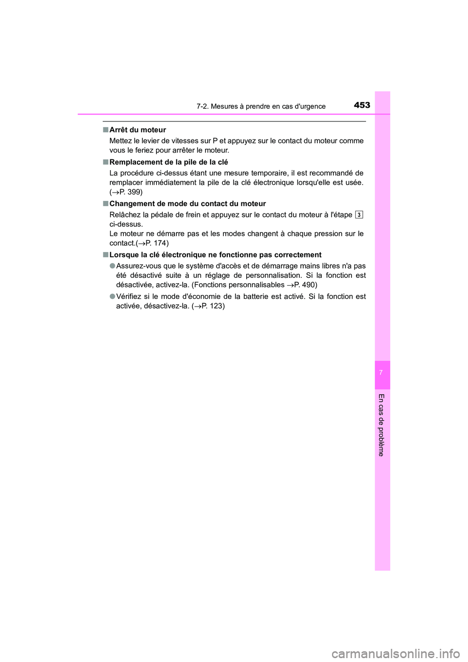 TOYOTA AVALON 2018 Manuel du propriétaire (in French) 4537-2. Mesures à prendre en cas durgence
7
En cas de problème
AVALON (D)_(OM07010D)
■Arrêt du moteur
Mettez le levier de vitesses sur P et appuyez sur le contact du moteur comme
vous le feriez TOYOTA AVALON 2018 Manuel du propriétaire (in French) 4537-2. Mesures à prendre en cas durgence
7
En cas de problème
AVALON (D)_(OM07010D)
■Arrêt du moteur
Mettez le levier de vitesses sur P et appuyez sur le contact du moteur comme
vous le feriez