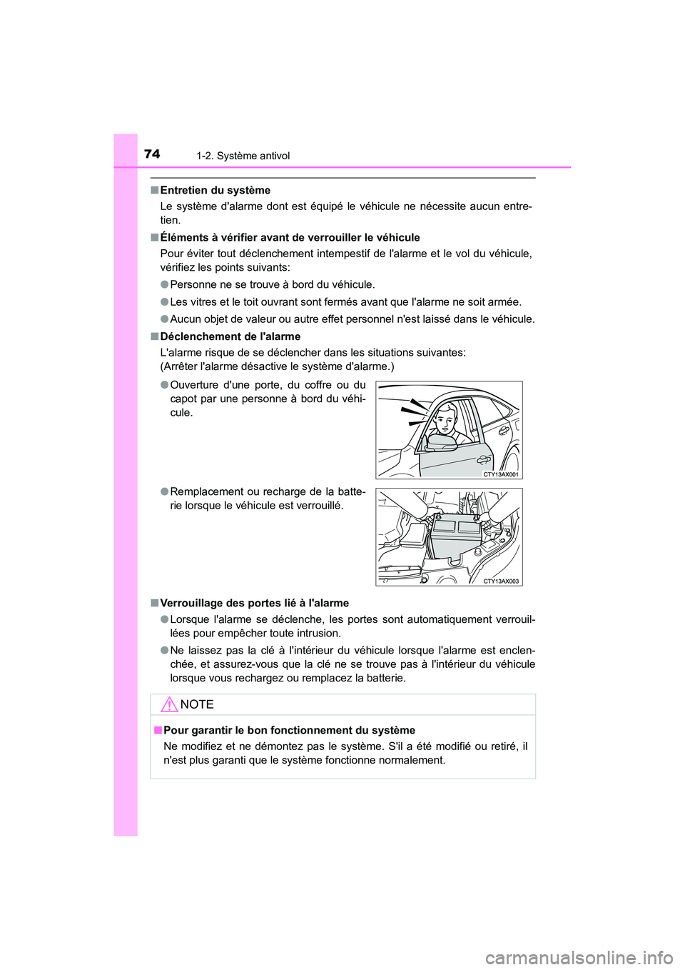TOYOTA AVALON 2018 Manuel du propriétaire (in French) 741-2. Système antivol
AVALON (D)_(OM07010D)
■Entretien du système
Le système dalarme dont est équipé le véhicule ne nécessite aucun entre-
tien.
■ Éléments à vérifier avant de verrou TOYOTA AVALON 2018 Manuel du propriétaire (in French) 741-2. Système antivol
AVALON (D)_(OM07010D)
■Entretien du système
Le système dalarme dont est équipé le véhicule ne nécessite aucun entre-
tien.
■ Éléments à vérifier avant de verrou