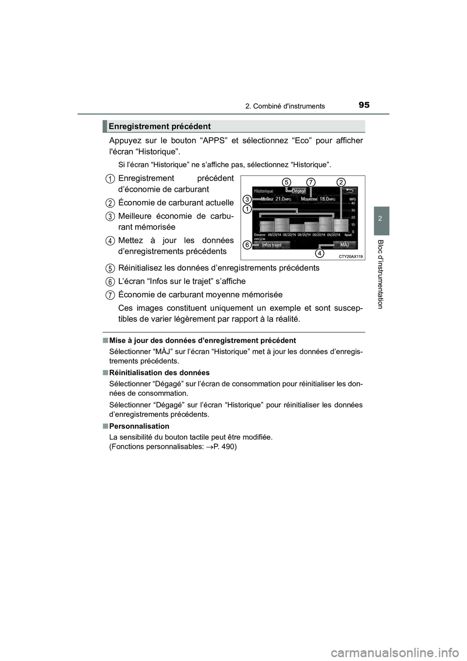TOYOTA AVALON 2018 Manuel du propriétaire (in French) 952. Combiné dinstruments
2
Bloc d’instrumentation
AVALON (D)_(OM07010D)
Appuyez sur le bouton “APPS” et sélectionnez “Eco” pour afficher
lécran “Historique”.
Si l’écran “Histo TOYOTA AVALON 2018 Manuel du propriétaire (in French) 952. Combiné dinstruments
2
Bloc d’instrumentation
AVALON (D)_(OM07010D)
Appuyez sur le bouton “APPS” et sélectionnez “Eco” pour afficher
lécran “Historique”.
Si l’écran “Histo