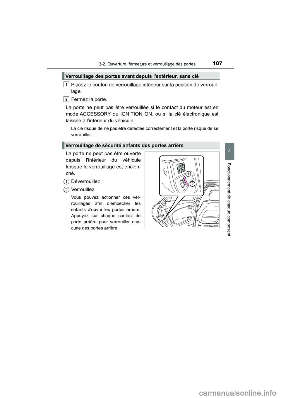 TOYOTA AVALON 2017 Manuel du propriétaire (in French) 1073-2. Ouverture, fermeture et verrouillage des portes
3
Fonctionnement de chaque composant
AVALON (D)_(OM07007D)
Placez le bouton de verrouillage intérieur sur la position de verrouil-
lage.
Ferm TOYOTA AVALON 2017 Manuel du propriétaire (in French) 1073-2. Ouverture, fermeture et verrouillage des portes
3
Fonctionnement de chaque composant
AVALON (D)_(OM07007D)
Placez le bouton de verrouillage intérieur sur la position de verrouil-
lage.
Ferm