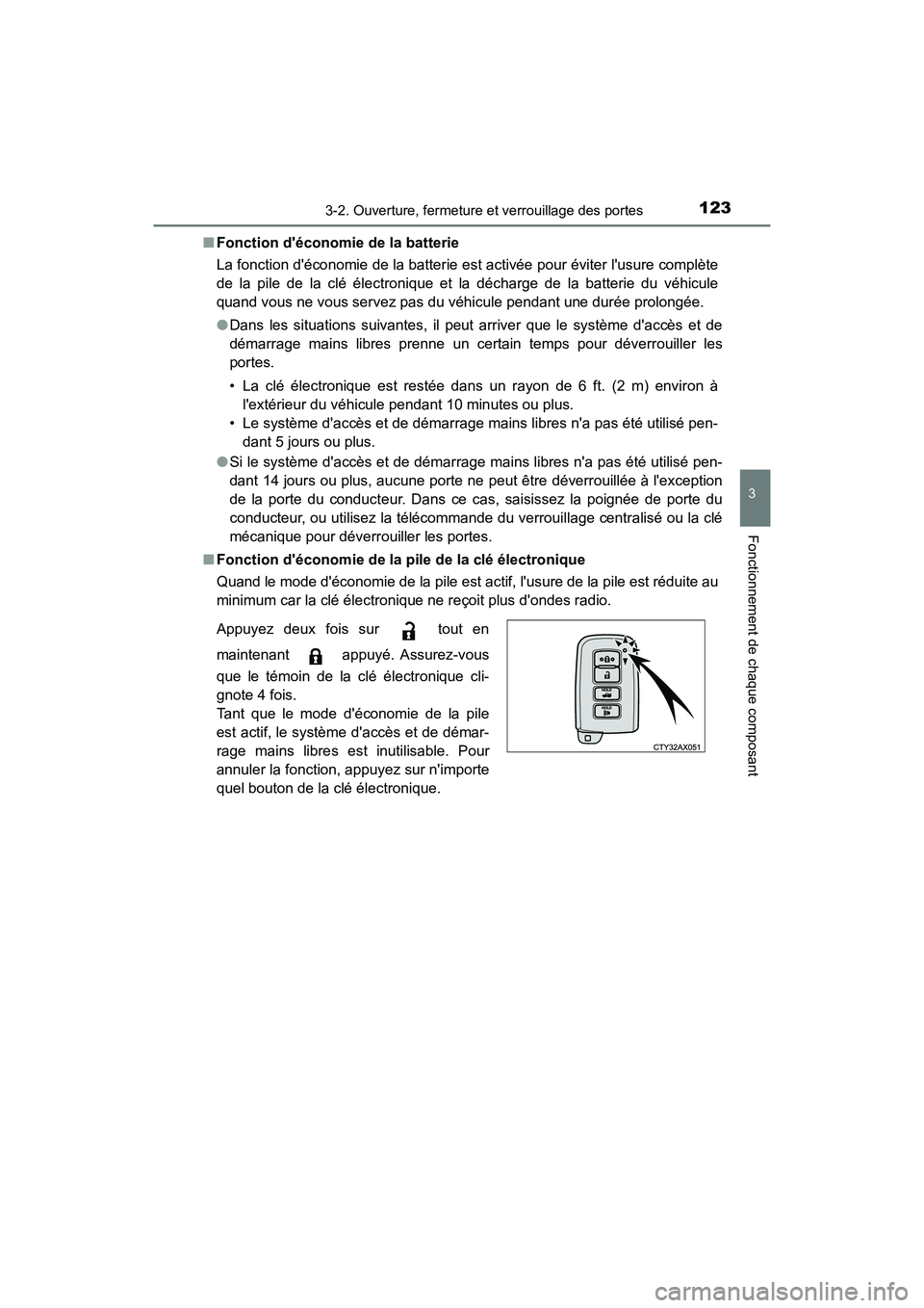 TOYOTA AVALON 2017 Manuel du propriétaire (in French) 1233-2. Ouverture, fermeture et verrouillage des portes
3
Fonctionnement de chaque composant
AVALON (D)_(OM07007D)
■ Fonction déconomie de la batterie
La fonction déconomie de la batterie est TOYOTA AVALON 2017 Manuel du propriétaire (in French) 1233-2. Ouverture, fermeture et verrouillage des portes
3
Fonctionnement de chaque composant
AVALON (D)_(OM07007D)
■ Fonction déconomie de la batterie
La fonction déconomie de la batterie est