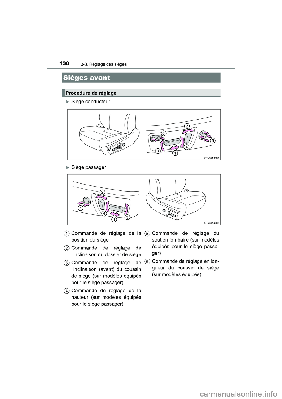 TOYOTA AVALON 2017 Manuel du propriétaire (in French) 130
AVALON (D)_(OM07007D)
3-3. Réglage des sièges
Siège conducteur
Siège passager
Sièges avant
Procédure de réglage
Commande de réglage de la
position du siège
Commande de réglage de TOYOTA AVALON 2017 Manuel du propriétaire (in French) 130
AVALON (D)_(OM07007D)
3-3. Réglage des sièges
Siège conducteur
Siège passager
Sièges avant
Procédure de réglage
Commande de réglage de la
position du siège
Commande de réglage de