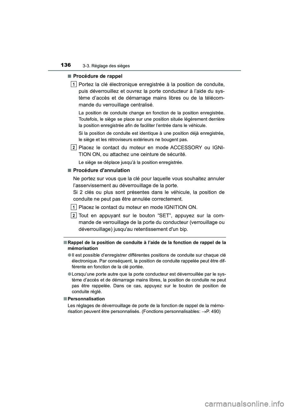 TOYOTA AVALON 2017 Manuel du propriétaire (in French) 1363-3. Réglage des sièges
AVALON (D)_(OM07007D)
■Procédure de rappel
Portez la clé électronique enregistrée à la position de conduite,
puis déverrouillez et ouvrez la porte conducteur à TOYOTA AVALON 2017 Manuel du propriétaire (in French) 1363-3. Réglage des sièges
AVALON (D)_(OM07007D)
■Procédure de rappel
Portez la clé électronique enregistrée à la position de conduite,
puis déverrouillez et ouvrez la porte conducteur à