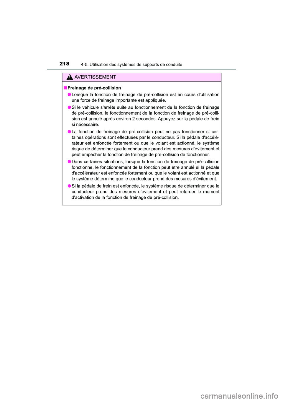 TOYOTA AVALON 2017 Manuel du propriétaire (in French) 2184-5. Utilisation des systèmes de supports de conduite
AVALON (D)_(OM07007D)
AVERTISSEMENT
■Freinage de pré-collision
●Lorsque la fonction de freinage de pré-co llision est en cours dutilisa TOYOTA AVALON 2017 Manuel du propriétaire (in French) 2184-5. Utilisation des systèmes de supports de conduite
AVALON (D)_(OM07007D)
AVERTISSEMENT
■Freinage de pré-collision
●Lorsque la fonction de freinage de pré-co llision est en cours dutilisa