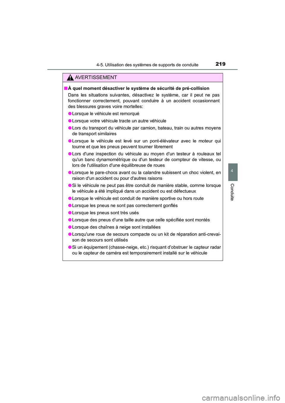 TOYOTA AVALON 2017 Manuel du propriétaire (in French) 2194-5. Utilisation des systèmes de supports de conduite
4
Conduite
AVALON (D)_(OM07007D)
AVERTISSEMENT
■À quel moment désactiver le système de sécurité de pré-collision
Dans les situations s TOYOTA AVALON 2017 Manuel du propriétaire (in French) 2194-5. Utilisation des systèmes de supports de conduite
4
Conduite
AVALON (D)_(OM07007D)
AVERTISSEMENT
■À quel moment désactiver le système de sécurité de pré-collision
Dans les situations s